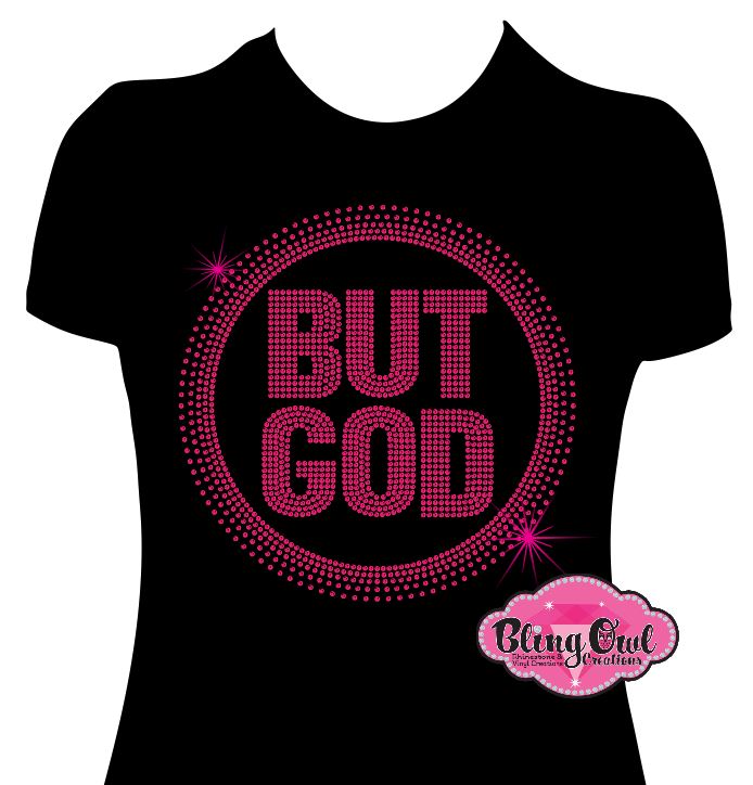 but God tshirt rhinestones sparkle bling faith based christian clothing