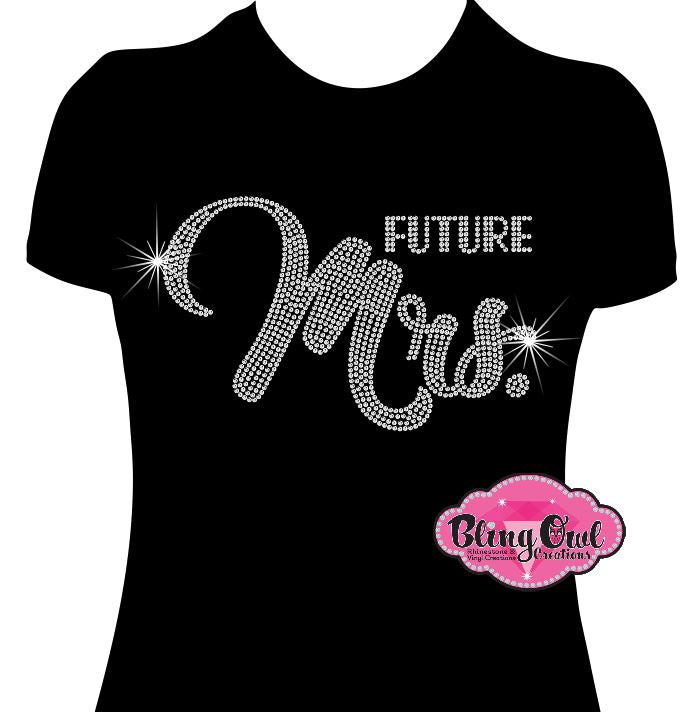 future_mrs_shirt for the blushing_bride_to_be chic_and_classy_tees look_like_a_rhinestone_royalty sparkle_on_every bachelorette_party and bridal_shower ladies_bling shirt bride_to_bling