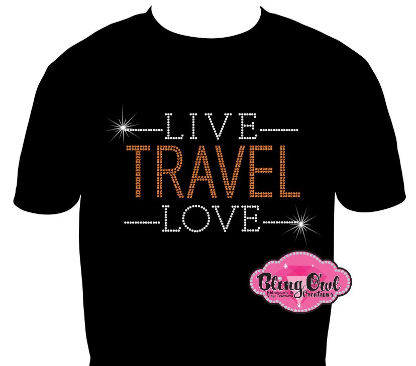 Live Travel Love rhinestone design adventure trips love for travel sparkle