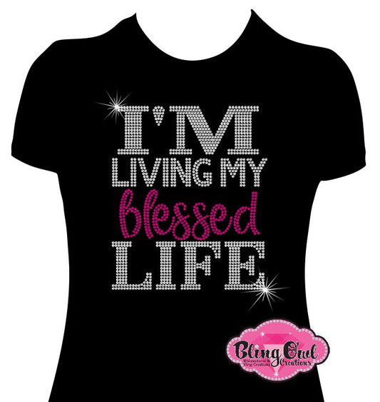 living_my_blessed_life Christian_cute_shirts timeless_and_trendy_tshirt religion_tees cute_tees_for ladies ladies_bling shirt rhinestone_royalty_shirt love_to_sparkle