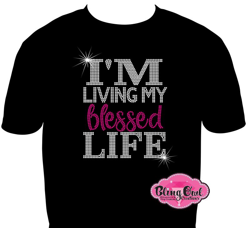 living_my_blessed_life Christian_cute_shirts timeless_and_trendy_tshirt religion_tees cute_tees_for ladies ladies_bling shirt rhinestone_royalty_shirt love_to_sparkle