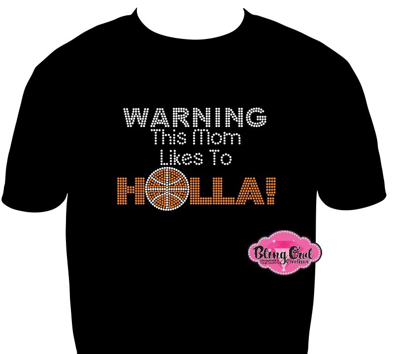 warning this mom likes to holla Basketball design shirt school spirit wear for sports mom rhinestones sparkle shirt