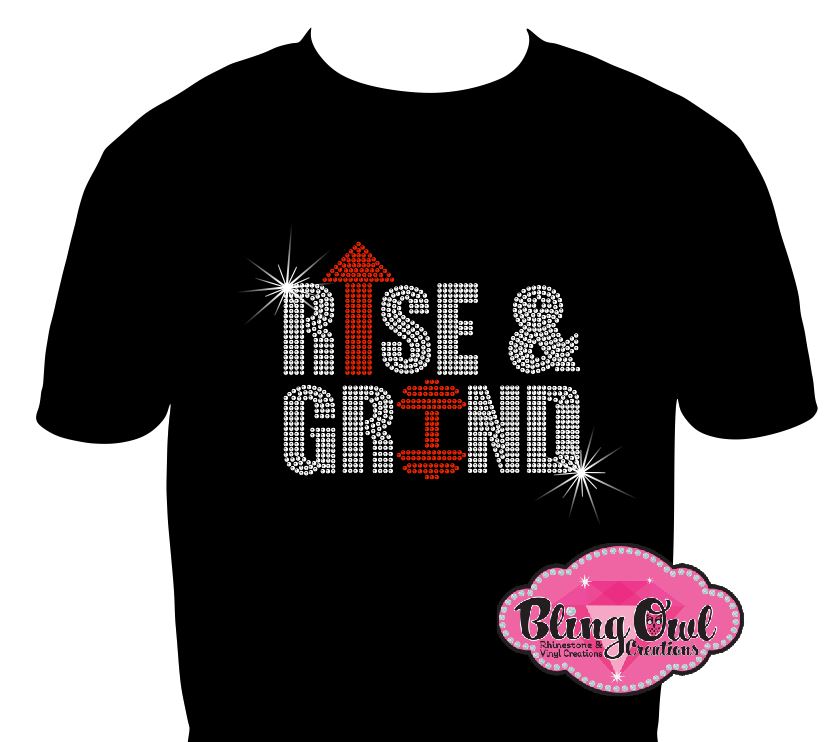 rise_and_grind_ladies_shirt custom rhinestone designed t-shirt for women fitness_enthusiast gym diva tees wellness lifestyle sparkle bling shirts for women
