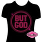 but God tshirt rhinestones sparkle bling faith based christian clothing