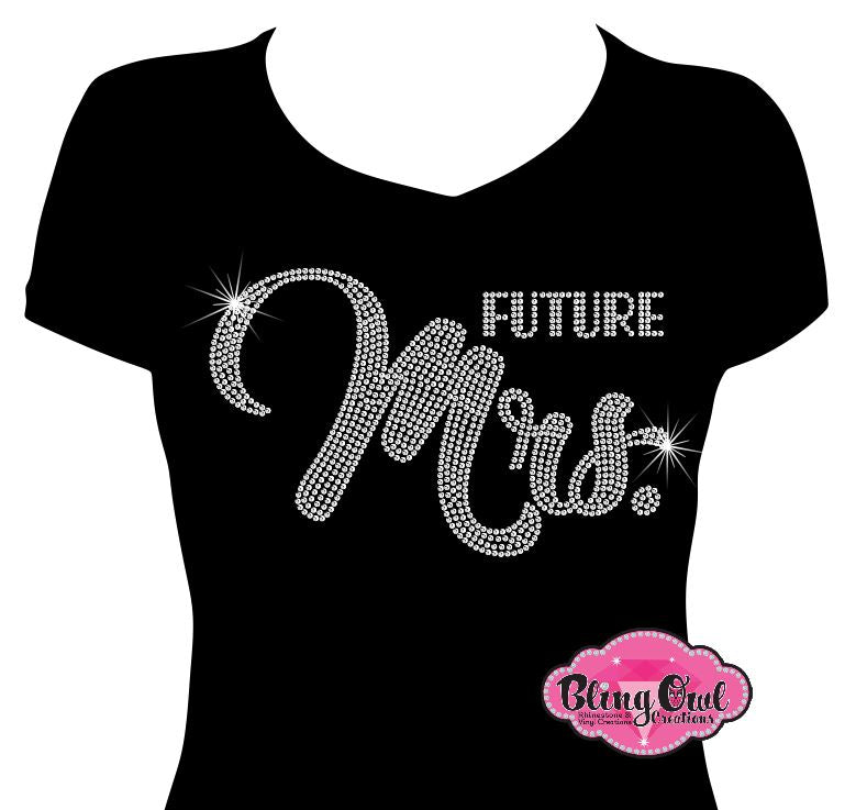 future_mrs_shirt for the blushing_bride_to_be chic_and_classy_tees look_like_a_rhinestone_royalty sparkle_on_every bachelorette_party and bridal_shower ladies_bling shirt bride_to_bling