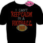 I can't keep calm football_mom spirit_wear rhinestones sparkle bling