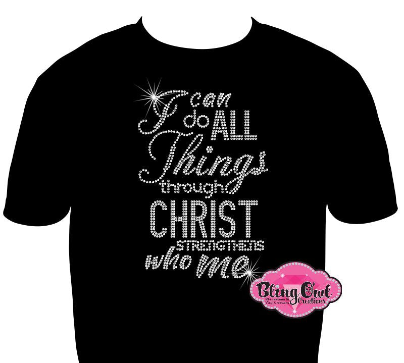 I can do all things through Christ  bible verse faith shirt christian clothing tshirt faith based rhinestones sparkle bling