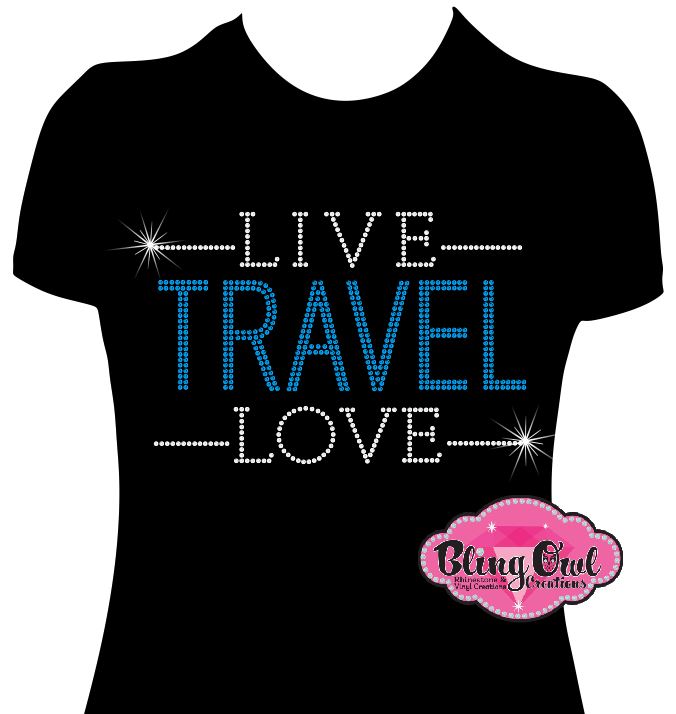 Live Travel Love rhinestone design adventure trips love for travel sparkle