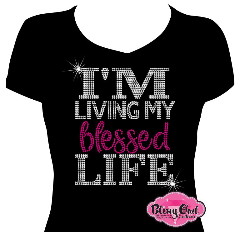 living_my_blessed_life Christian_cute_shirts timeless_and_trendy_tshirt religion_tees cute_tees_for ladies ladies_bling shirt rhinestone_royalty_shirt love_to_sparkle