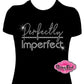 perfectly imperfect faith fitted shirt christian clothing tshirt faith based rhinestones sparkle bling