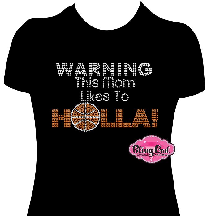 warning this mom likes to holla Basketball design shirt school spirit wear for sports mom rhinestones sparkle shirt