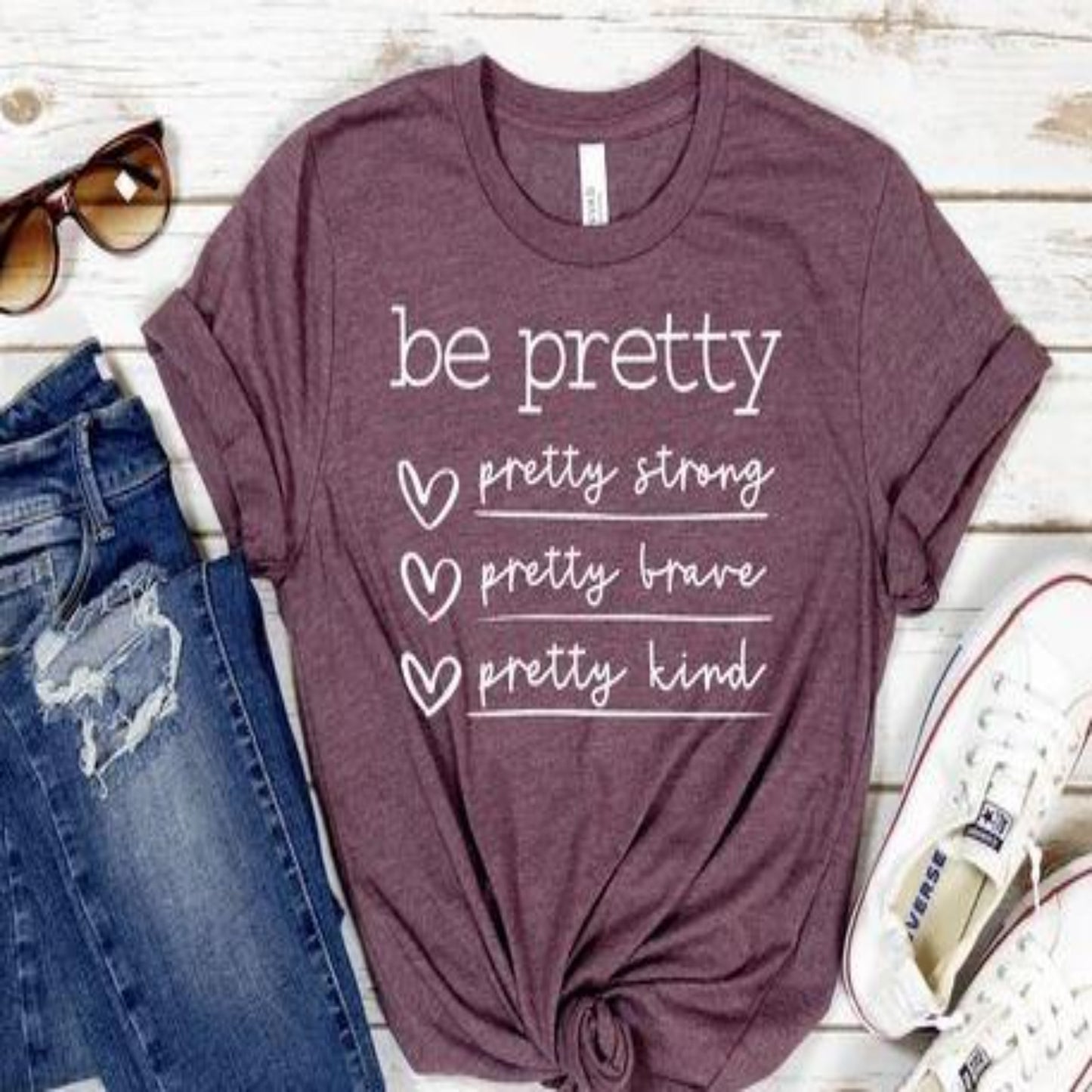 Be Pretty Be Strong Be Kind 1- Specialty Screen Tee