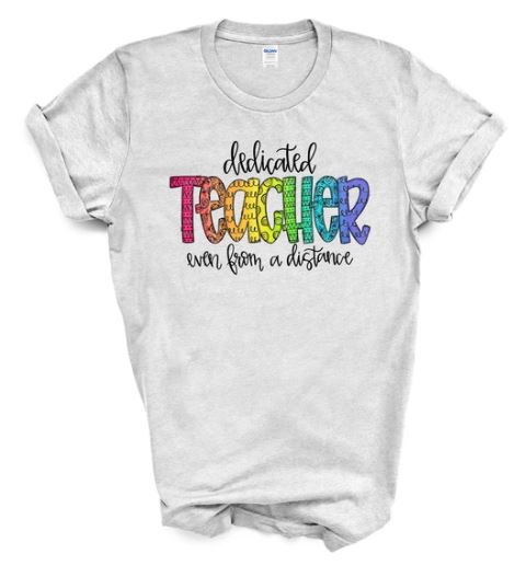 dedicated_teacher_even_from_a_distance specialty tee casual shirt comfortable tshirt