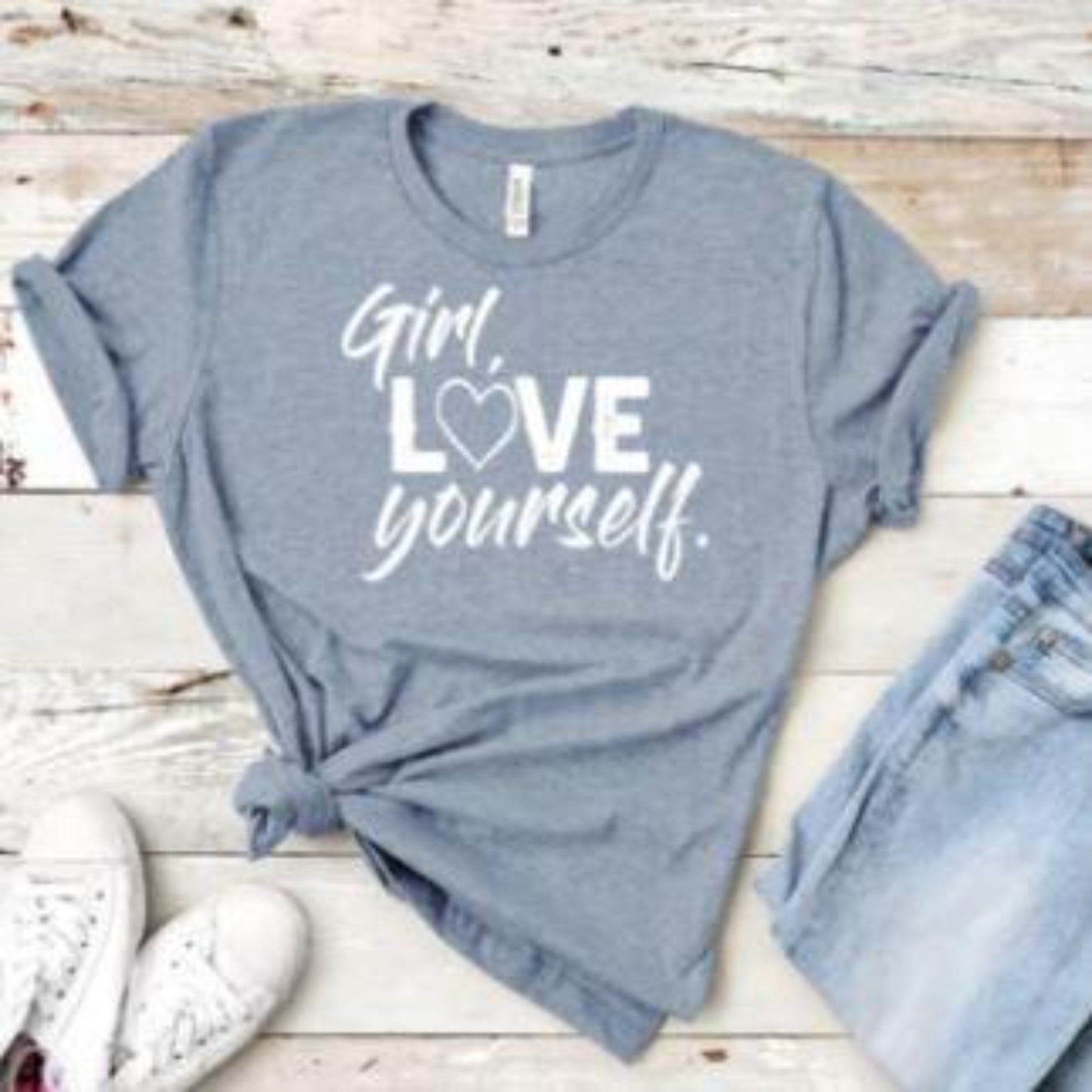 girl_love_yourself specialty tees everyday wear casual tshirt comfortable shirt