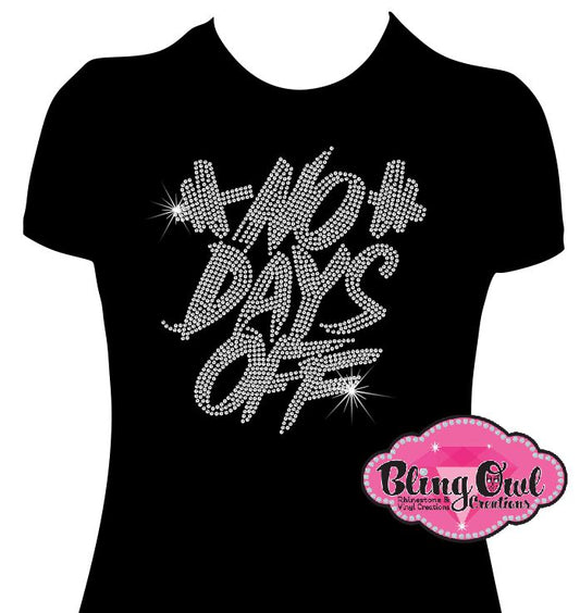 no_days_off_ladies_shirt custom rhinestone designed t-shirt for women fitness_enthusiast gym diva tees wellness lifestyle sparkle bling shirts for women