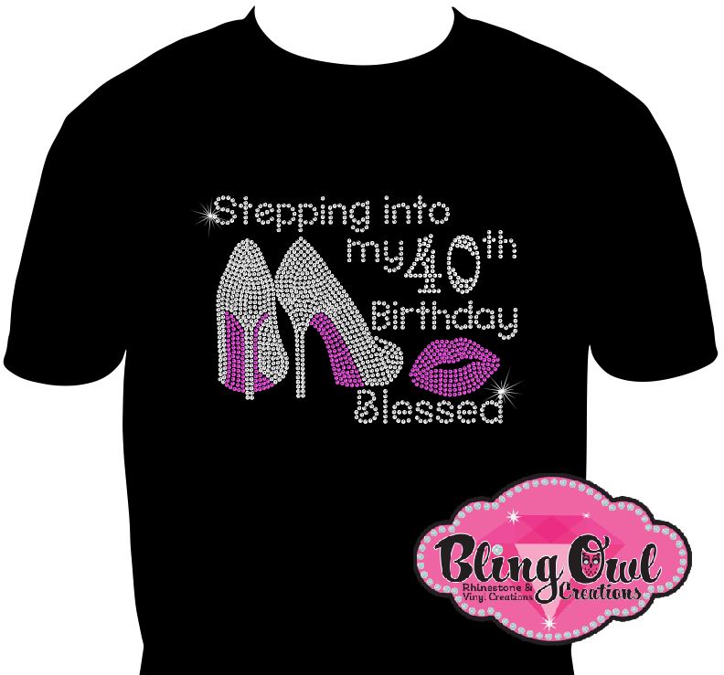 stepping_into_my_40th_birthday blessed design unisex shirt rhinestones sparkle bling.